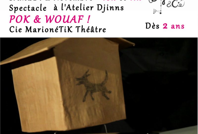 Spectacle – POK & WOUAF ! / Cie Marionétik Théâtre – Dès 2 ans à Dieulefit - 0